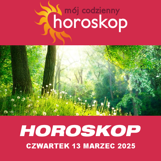 Przewidywania Codziennego Horoskopu na Czwartek 13 Marzec 2025