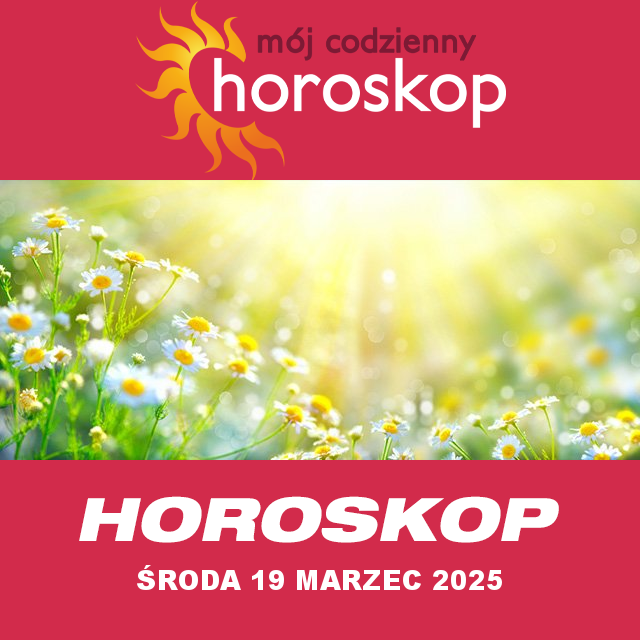 Przewidywania Codziennego Horoskopu na Środa 19 Marzec 2025