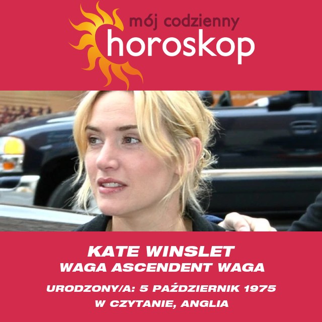 Kate Winslet: Astrologia Wagi i cechy gwiazdy