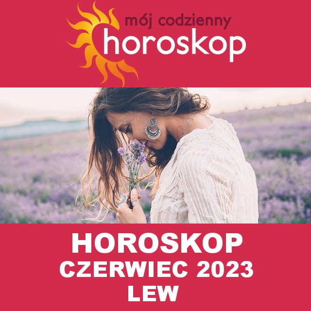 Miesięczny Horoskop Czerwiec 2023 dla Lew 