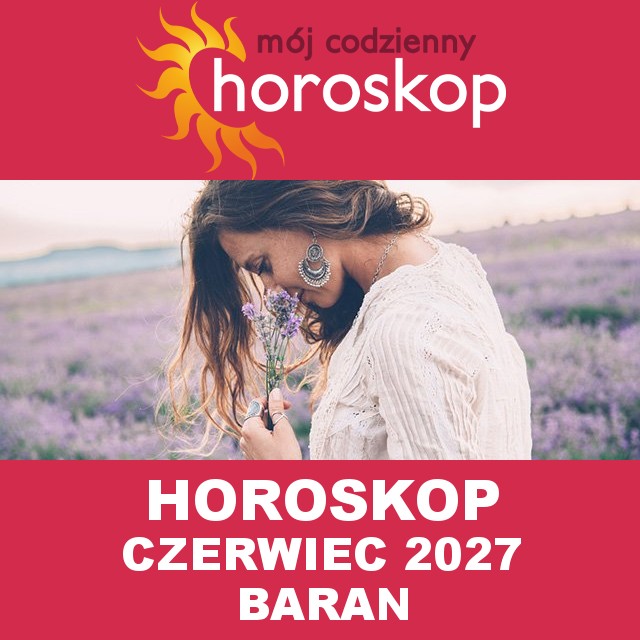 Miesięczny Horoskop Czerwiec 2027 dla Baran