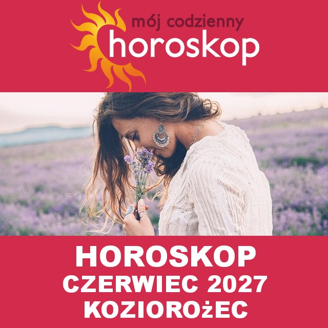 Miesięczny Horoskop Czerwiec 2027 dla Koziorożec