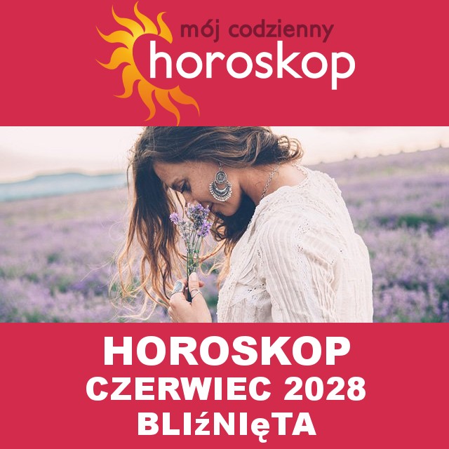 Miesięczny Horoskop Czerwiec 2028 dla Bliźnięta