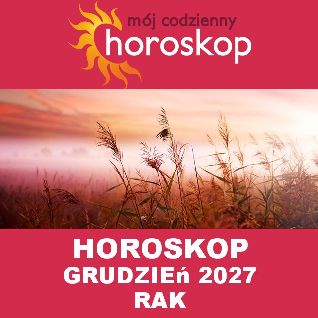 Miesięczny Horoskop Grudzień 2027 dla Rak