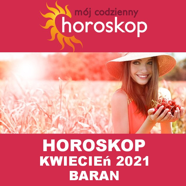 Miesięczny Horoskop  Kwiecień 2021 dla Baran
