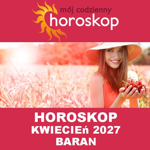 Miesięczny Horoskop Kwiecień 2027 dla Baran