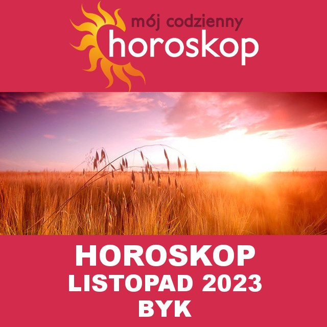 Miesięczny Horoskop  Listopad 2023 dla Byk
