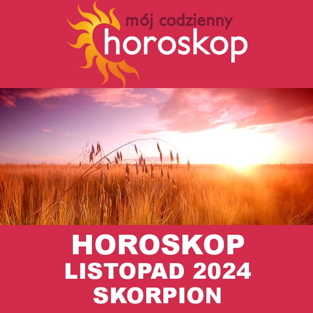 Miesięczny Horoskop  Listopad 2024 dla Skorpion