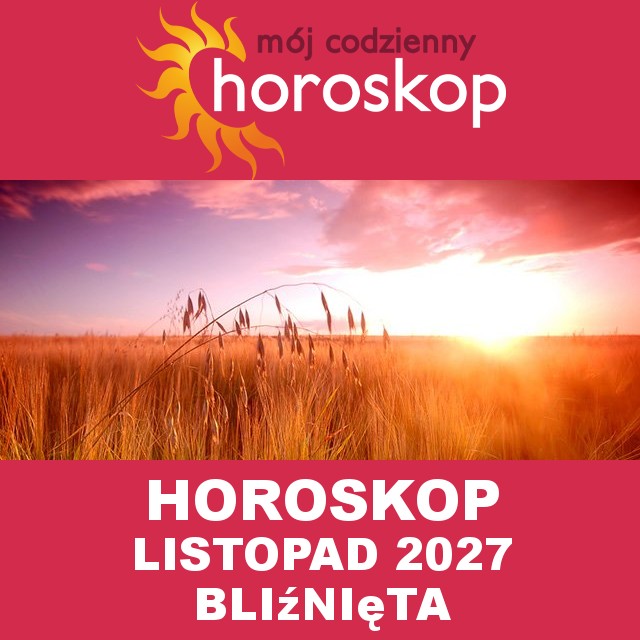 Miesięczny Horoskop Listopad 2027 dla Bliźnięta