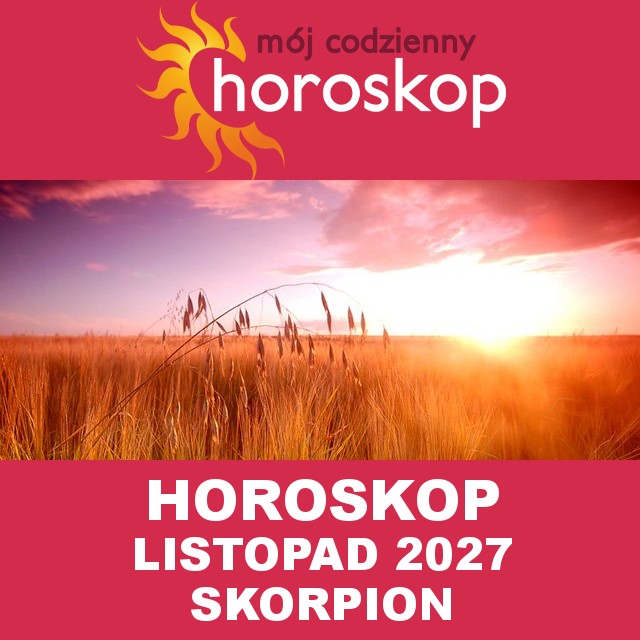 Miesięczny Horoskop Listopad 2027 dla Skorpion