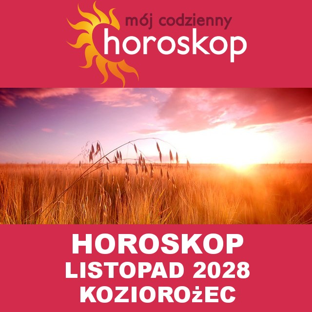 Miesięczny Horoskop Listopad 2028 dla Koziorożec