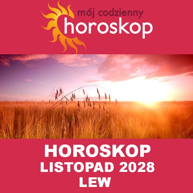 Miesięczny Horoskop Listopad 2028 dla Lew 