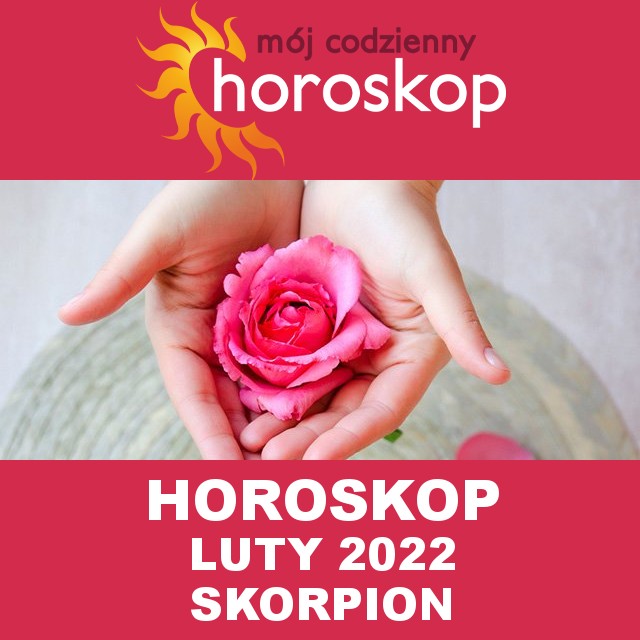 Miesięczny Horoskop  Luty 2022 dla Skorpion