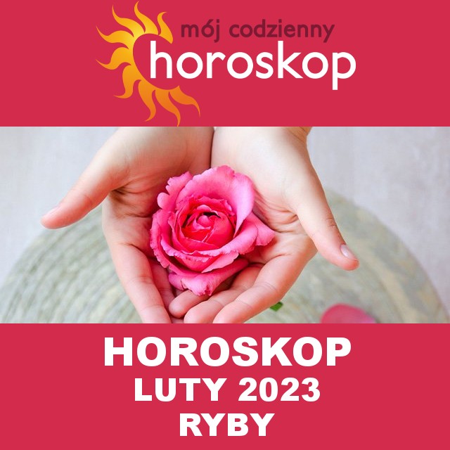 Miesięczny Horoskop Luty 2023 dla Ryby