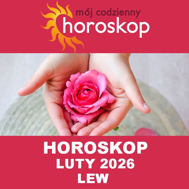 Miesięczny Horoskop Luty 2026 dla Lew 