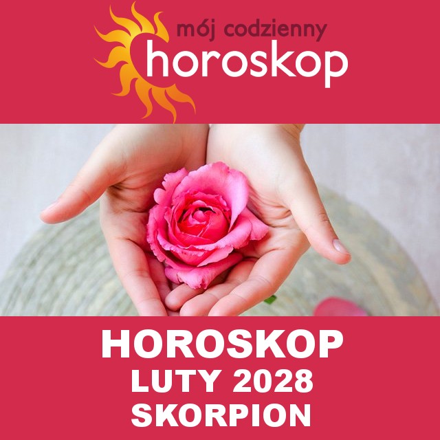 Miesięczny Horoskop Luty 2028 dla Skorpion