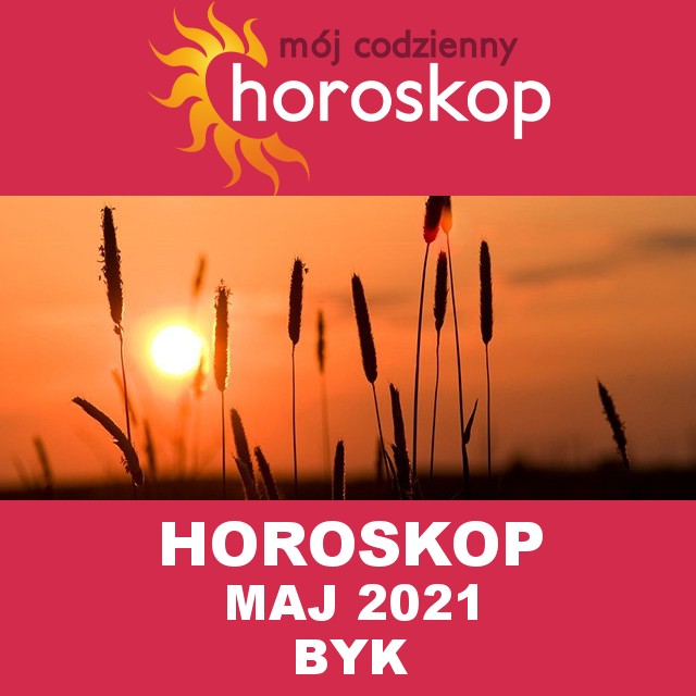 Miesięczny Horoskop  Maj 2021 dla Byk