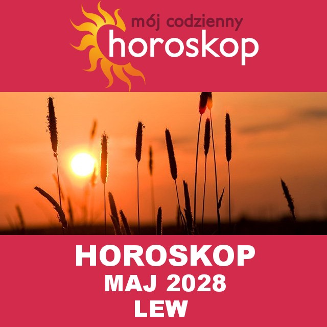 Miesięczny Horoskop Maj 2028 dla Lew 