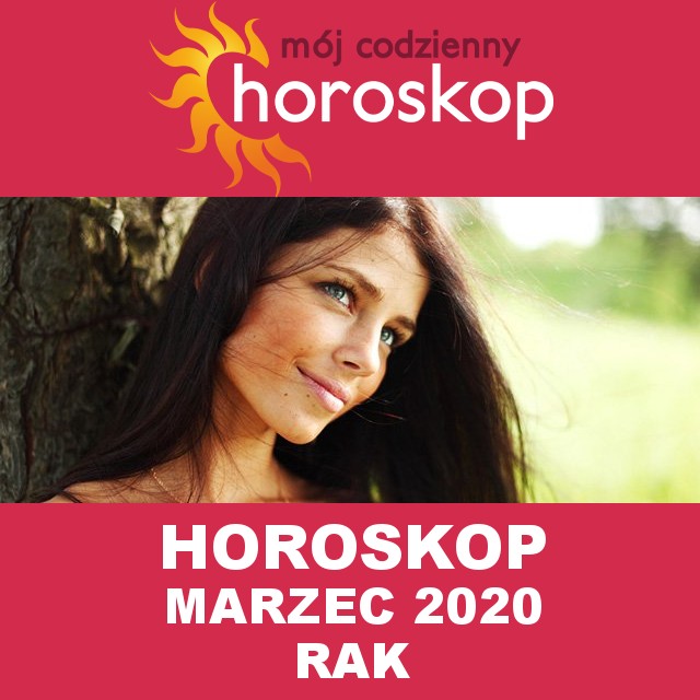Miesięczny Horoskop  Marzec 2020 dla Rak