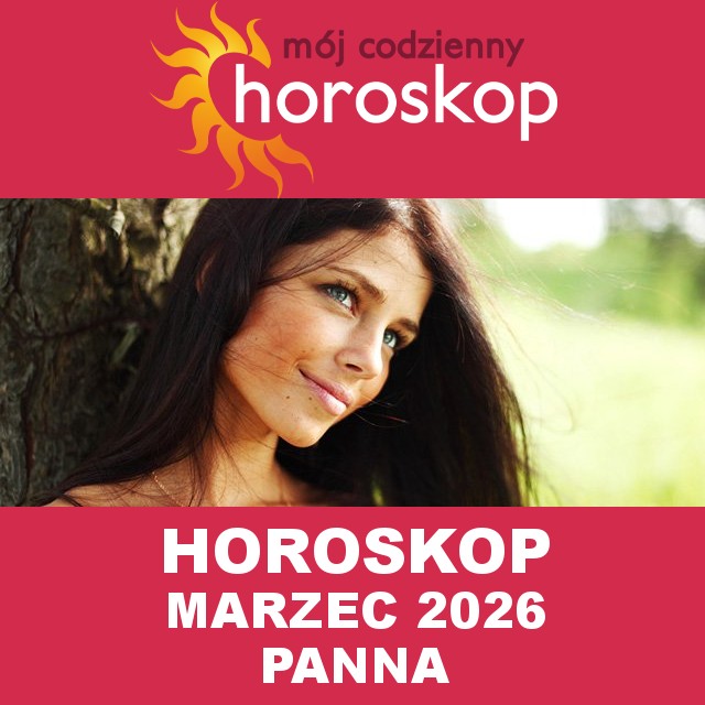 Miesięczny Horoskop Marzec 2026 dla Panna