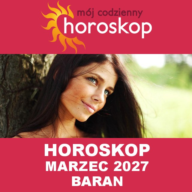 Miesięczny Horoskop Marzec 2027 dla Baran