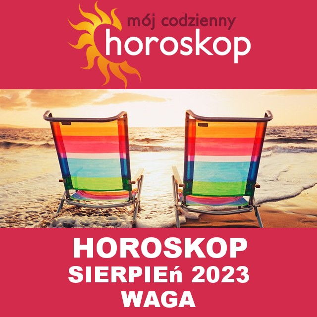 Miesięczny Horoskop Sierpień 2023 dla Waga