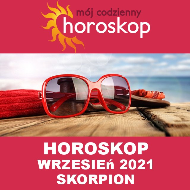 Miesięczny Horoskop  Wrzesień 2021 dla Skorpion