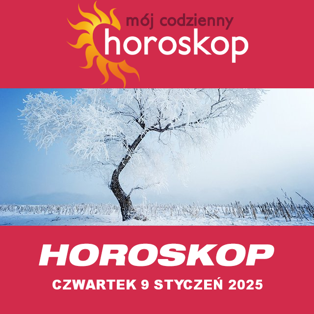 Przewidywania Codziennego Horoskopu na Czwartek 9 Styczen 2025