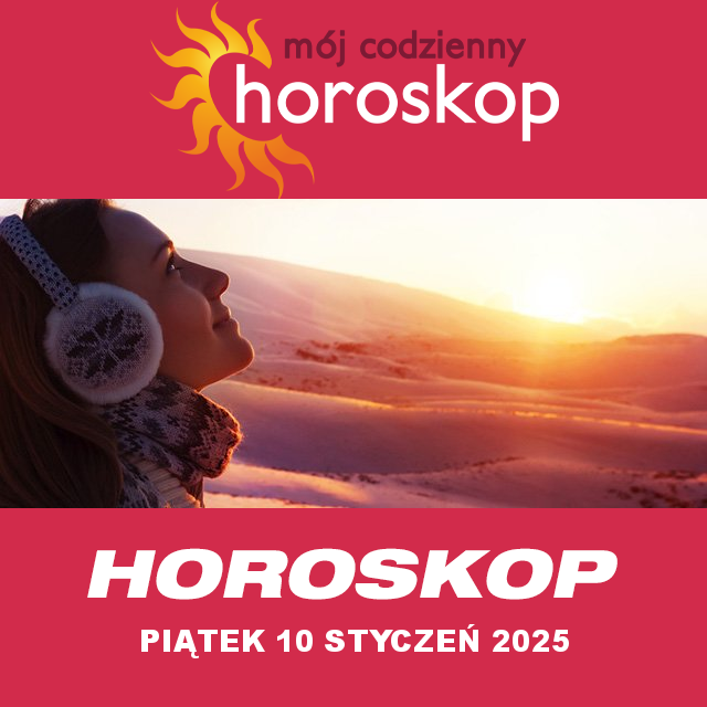 Przewidywania Codziennego Horoskopu na Piątek 10 Styczen 2025