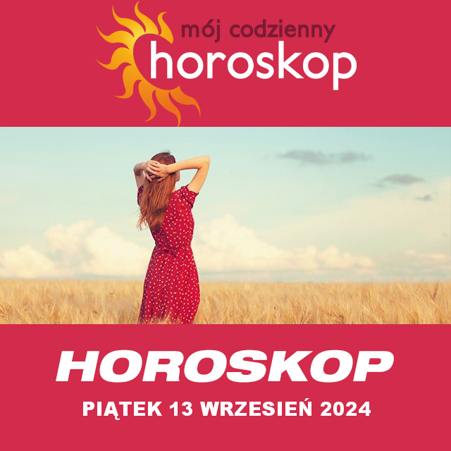 Przewidywania Codziennego Horoskopu na Piątek 13 Wrzesien 2024