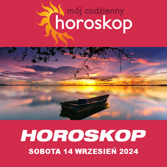 Przewidywania Codziennego Horoskopu na Sobota 14 Wrzesien 2024