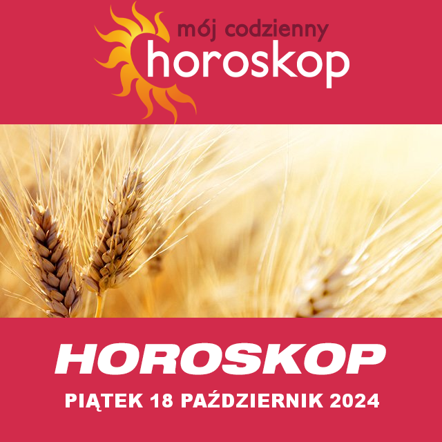 Przewidywania Codziennego Horoskopu na Piątek 18 Pazdziernik 2024